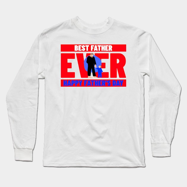 Best Dad Ever Long Sleeve T-Shirt by YungBick